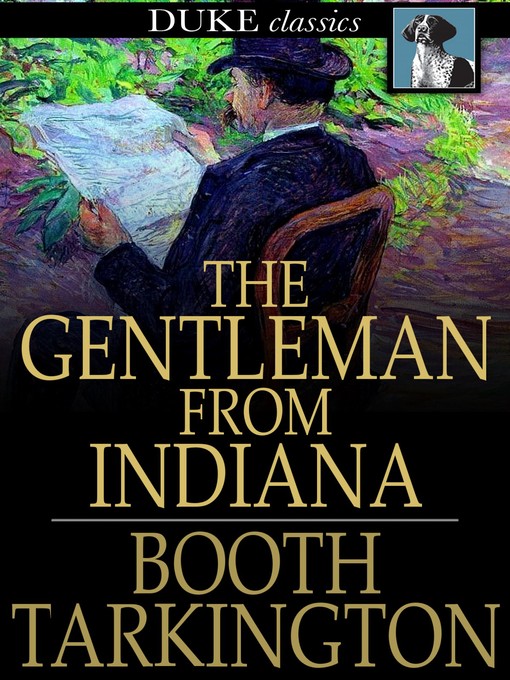 Title details for The Gentleman From Indiana by Booth Tarkington - Available